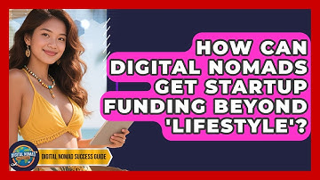How Can Digital Nomads Get Startup Funding Beyond 