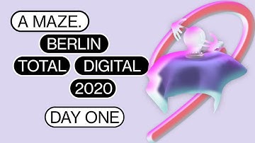 A MAZE. / Berlin 2020 - Total Digital - Day 1