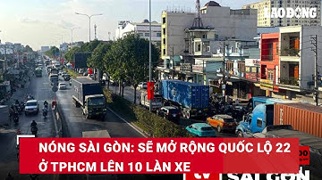Nóng Sài Gòn: Sẽ mở rộng Quốc lộ 22 ở TPHCM lên 10 làn xe | Báo Lao Động