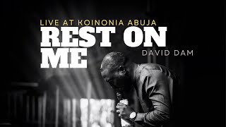 Video thumbnail of "REST ON ME • David Dam || KOINONIA GLOBAL ABUJA"