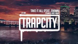 FelMax & WiDE AWAKE - Take It All (ft. 2down) [Lyrics]