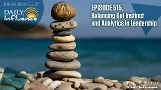 515. Balancing Gut Instinct and Analytics in Leadership
