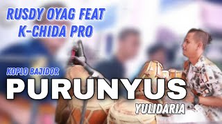 RUSDY OYAG FEAT K-CHIDA PRO | PURUNYUS( KOPLO BAJIDOR) | YULIDARIA