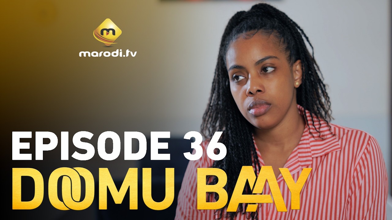 Série - Doomu Baay - Saison 1 - Episode 36 - VOSTFR