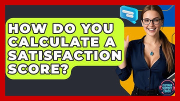 How Do You Calculate A Satisfaction Score? - Customer Support Coach