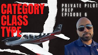 Private Pilot Prep episode 6 – Category and Class