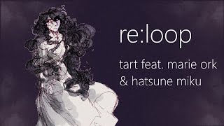 re:loop // Marie Ork - Hatsune Miku (Vocaloid x Alter/Ego Original)