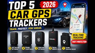 Car GPS Trackers 2026 – Track &amp; Protect Your Vehicle in Real Time  Top 5 Expert Picks