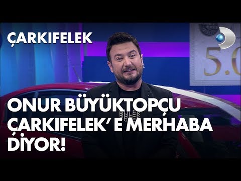 Onur Büyüktopçu Çarkıfelek'e merhaba diyor!