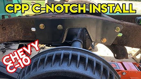 Chevy C10 CPP C-Notch C Notch Kit & Rear Axle Installation