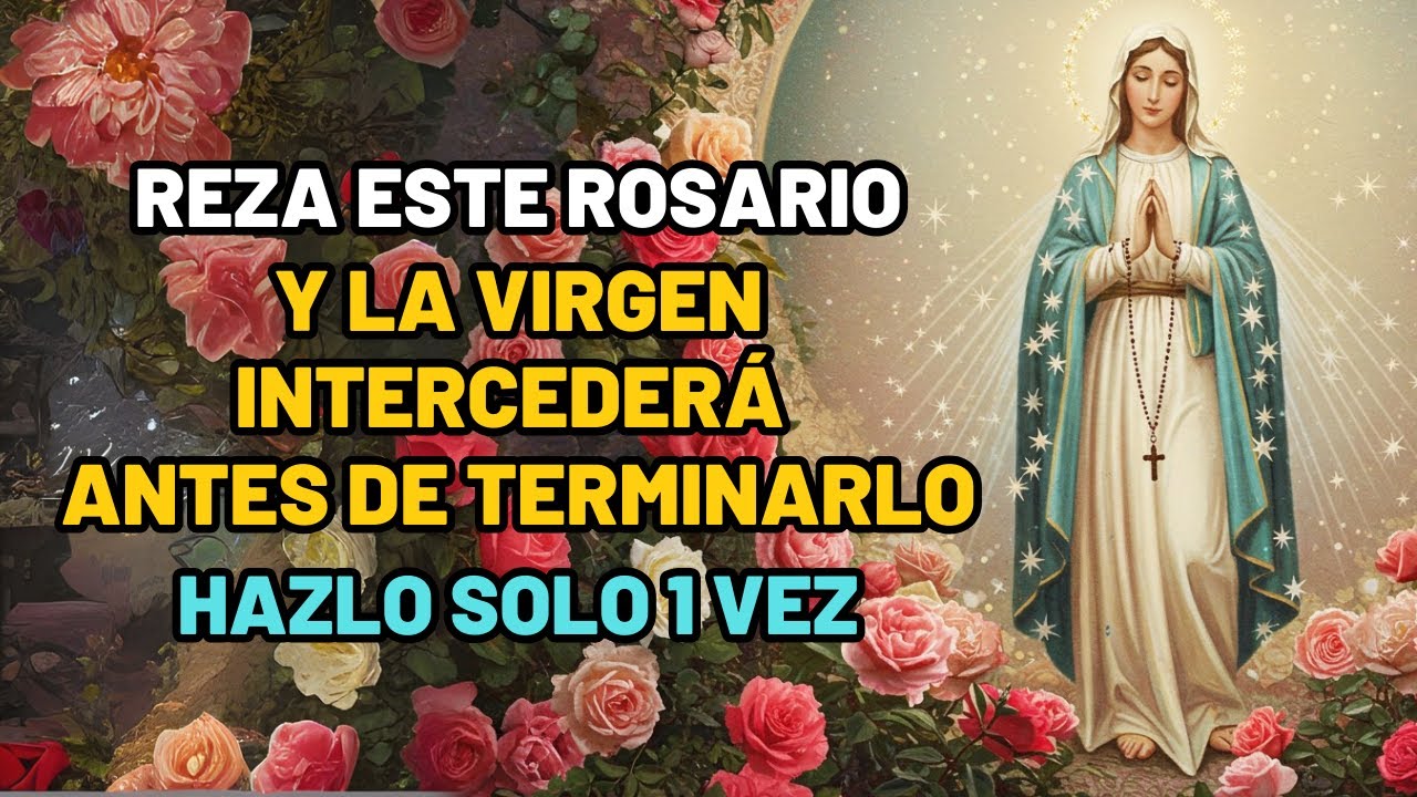 ¡MILAGRO INSTANTÁNEO! Reza Este Rosario y la Virgen INTERCEDERÁ Antes de Terminarlo