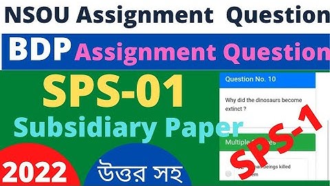 NSOU BDP SPS -1 Assignment Question / SPS 1 Subsidiary Paper / 2022