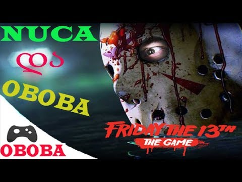 Friday the 13th The Game ქართულად ❤️ OBOBA და NUCA გავექეცით ჯეისონსს