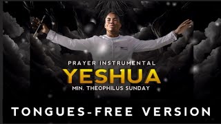 YESHUA | TONGUES-FREE VERSION | INSTRUMENTAL ONLY | WORSHIP AND PRAYER INSTRUMENTAL