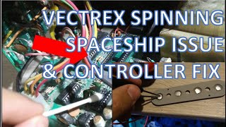VECTREX SPINNING SPACESHIP ISSUE & CONTROLLER FIX