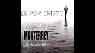 Video thumbnail of "Rondalla Cristiana de Monterrey - Es Por Cristo"