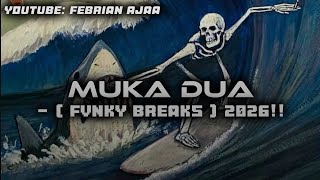 MUKA DUA_-_( Fvnky Breaks ) 2026!!