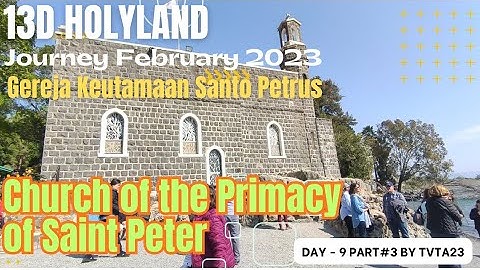 Church of the Primacy of Saint Peter | Journey February 2023 13DHolyland-Day9Part#3