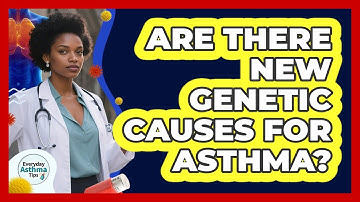 Are There New Genetic Causes For Asthma? - Everyday Asthma Tips