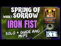 Spring of sorrow iron fist solo  best options week 1