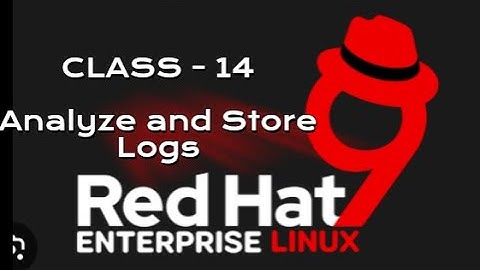 RedHat Full Course Online Classes | Linux Commands | Analyze and Store Logs | Class -14- #redhat