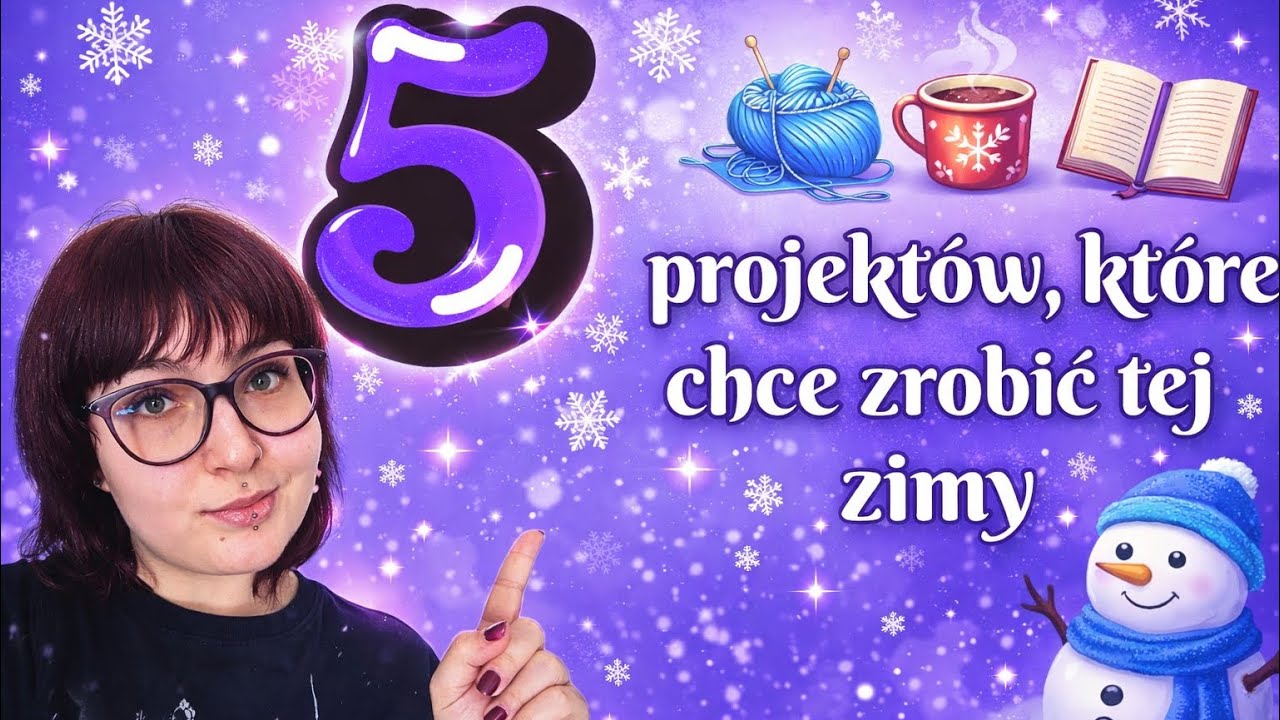 	5 kreatywnych projektów na zimę ❄️ co planuję zrobić?