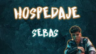 Hospedaje - Sebas (Letra/Lyrics) Oficial