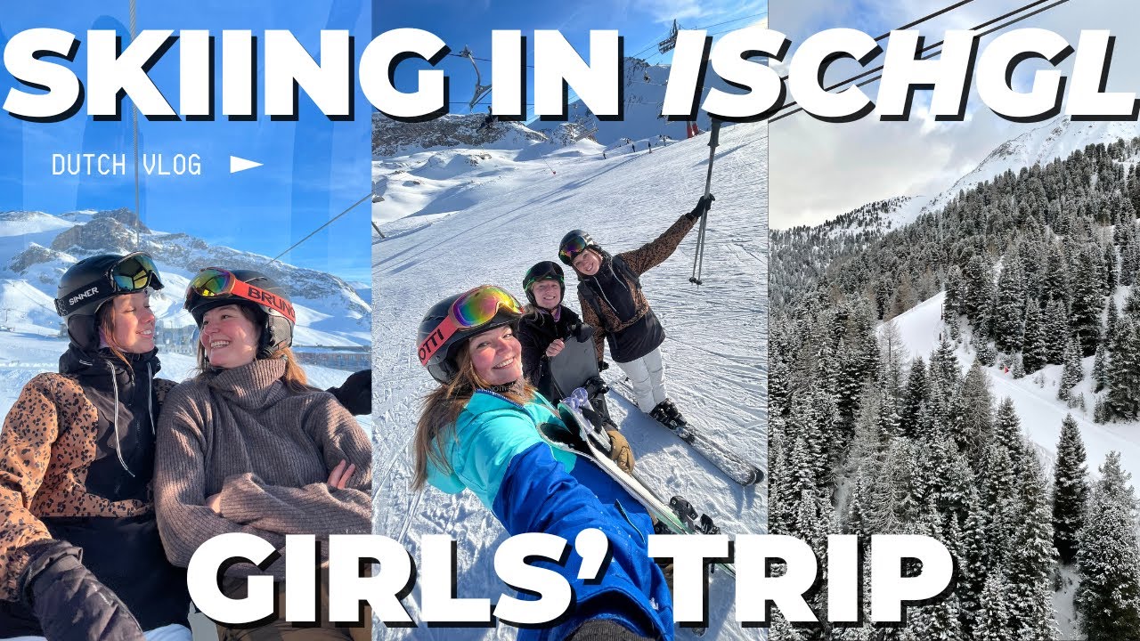ski trip in Ischgl Austria - 9 friends, fresh snow, good skiing, spa day, giggles - Dutch vlog
