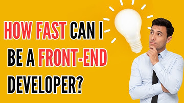 How Fast Can You Become a Front End Developer?