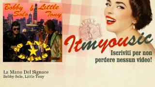 Video thumbnail of "Bobby Solo, Little Tony - La Mano Del Signore"