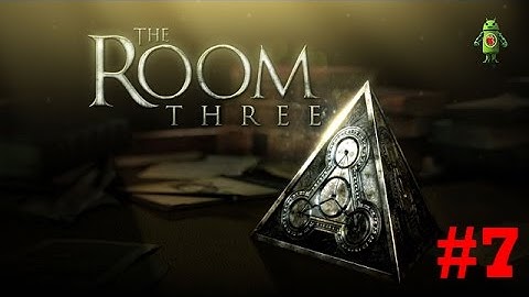The Room Three (iOS/Android) Gameplay Walkthrough - Part 7
