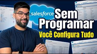 Salesforce para iniciantes: criando objetos personalizados e configurando sua primeira aplicação