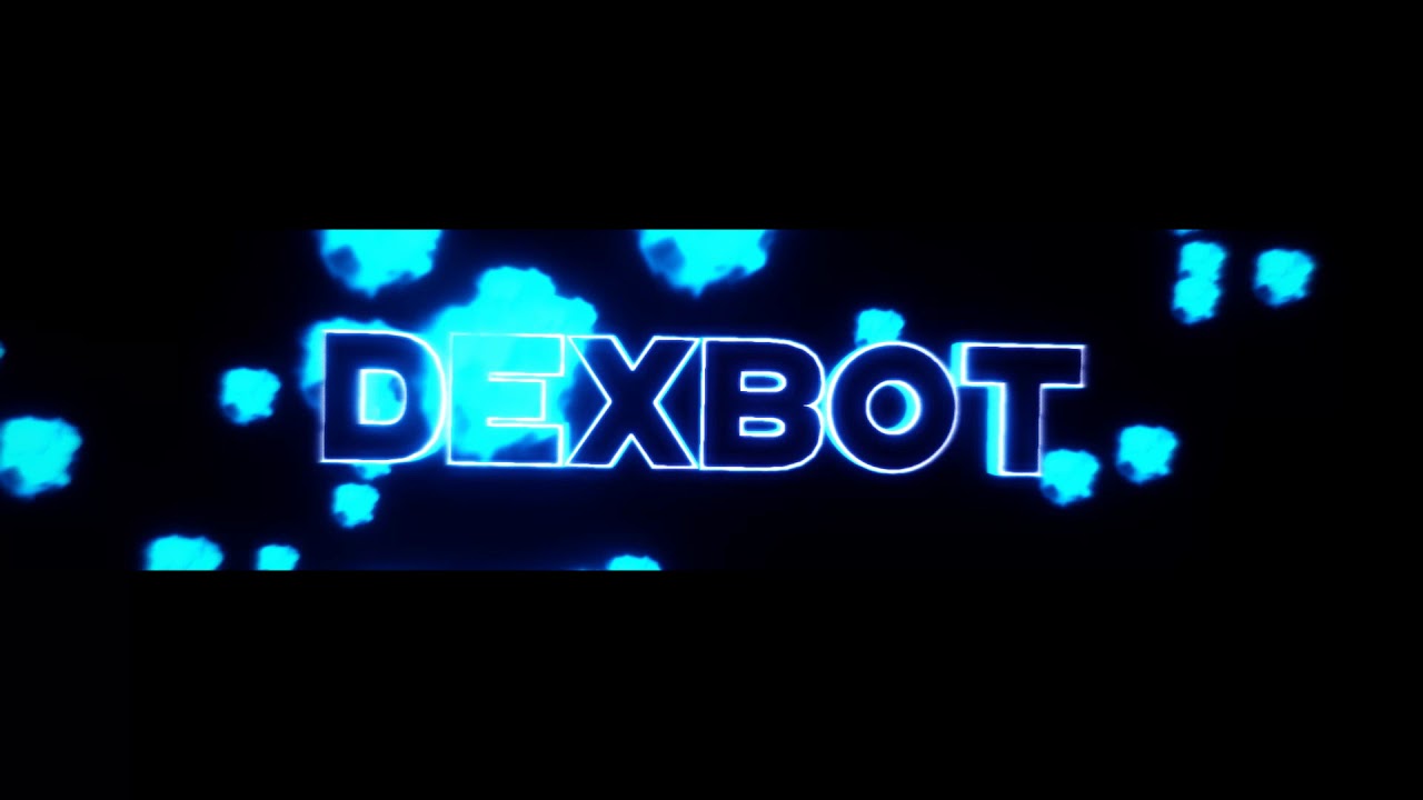 For DEXBOT!!!