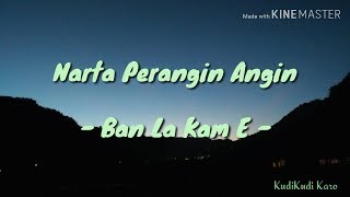 Lirik Lagu Karo || Narta Perangin Angin - Ban La Kam E