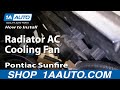 How to Replace Radiator Cooling Fan Assembly 1995-2003 Pontiac Sunfire