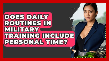 Does Daily Routines in Military Training Include Personal Time? | Armed Forces Insider