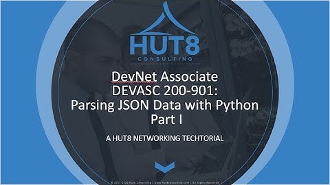 HUT 8 Techtorial - DevNet Associate DEVASC 200-901: Parsing JSON Data with Python 3 - Part I