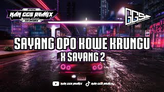 DJ SAYANG OPO KOWE KRUNGU X SAYANG 2 MELODY KANE PARAH X SOUND FYP TIKTOD 2023