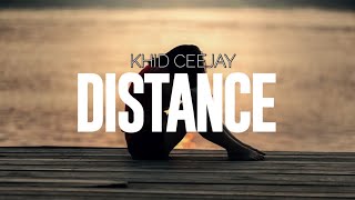 Khid Ceejay - Distance (Official Lyrics Video)