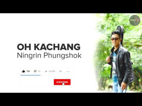 Oh Kachang  Ningrin Phungshok  Lyrics