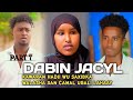 DABIN JACYL KAWARAN HADII WU SAXIBKA WALASHA SAN CAMAL UGALI LAHAAY SOMALI SHORT FILM PART 7 DABIN JACYL KAWARAN HADII WU SAXIBKA WALASHA SAN CAMAL UGALI LAHAAY SOMALI SHORT FILM PART 7