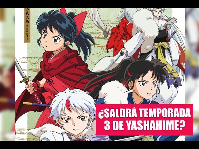 Hanyo no Yashahime Temporada 3 ¿Es posible o no pasará? 