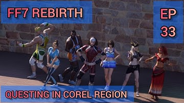Final Fantasy 7 Rebirth: EP 33 Questing In Corel Region No Commentary Gameplay