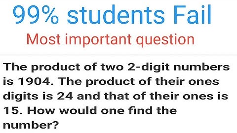 The product of two 2 digit numbers is 1904. The product of their one