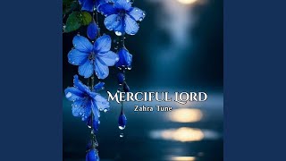 MERCIFUL LORD