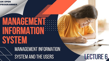 MIS and the Users | Management Information System | Lecture 6 | With Notes PDF | For BCA, BSC, BTECH