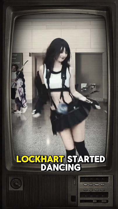 “What would you do if Tifa Lockhart started dancing like this… in public?”