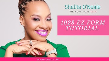 How to Complete the 1023 EZ Form | 1023 EZ Form | 501c3 Status Form | 1023 Short Form | Nonprofit