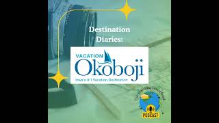 Destination Diaries: Vacation Okoboji