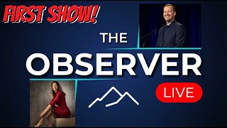 Observer Live Episode 1: No Spin, Just Truth